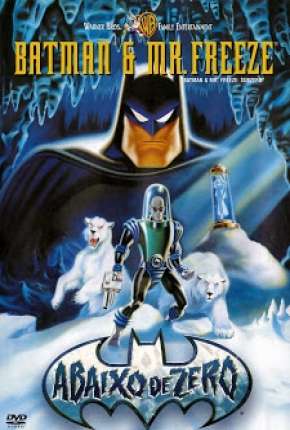 Batman e Mr. Freeze - Abaixo de Zero