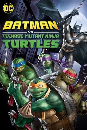 Batman vs Tartarugas Ninja Torrent Download Mais Baixado