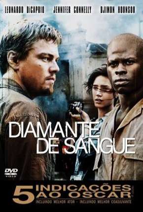 Diamante de Sangue - Blood Diamond Torrent Download Mais Baixado