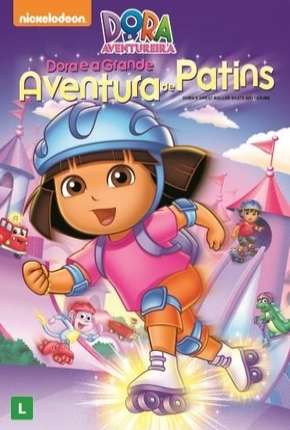 Dora a Aventureira - Dora e a Grande Aventura de Patins Torrent Download Mais Baixado