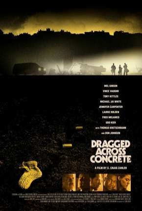 Dragged Across Concrete HD - Legendado