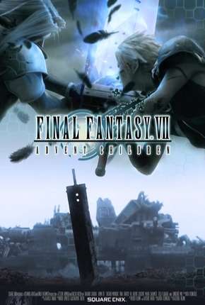 Final Fantasy VII - Advent Children - Legendado Torrent Download Mais Baixado