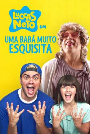 Luccas Neto em - Uma Babá Muito Esquisita Torrent Download Mais Baixado