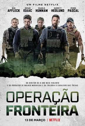 Operação Fronteira - Triple Frontier Netflix