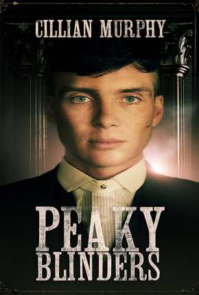 Peaky Blinders - 1ª Temporada Torrent Download Mais Baixado