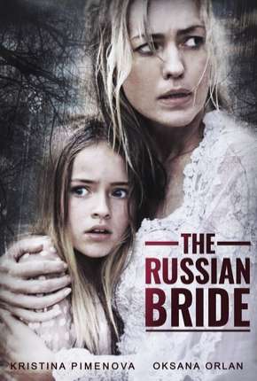 The Russian Bride - Legendado Torrent Download Mais Baixado