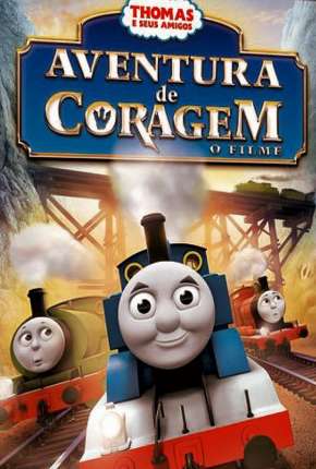 Thomas E Seus Amigos - Aventura De Coragem O Filme Torrent Download Mais Baixado