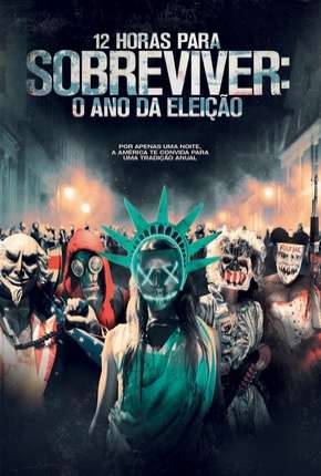 12 Horas para Sobreviver - O Ano da Eleição (The Purge - Election Year)