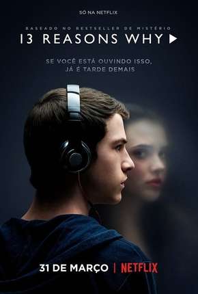 13 Reasons Why - 1ª Temporada - Completa Torrent Download Mais Baixado