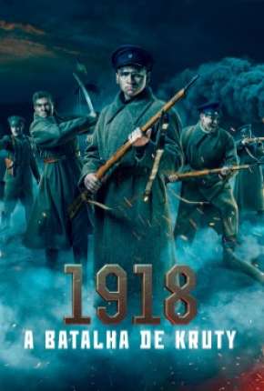 1918 - A Batalha de Kruty Torrent Download Mais Baixado