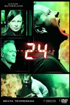 24 Horas - 6ª Temporada - Completa