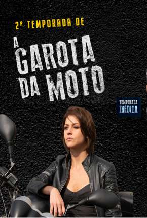 A Garota da Moto - 2ª Temporada Torrent Download Mais Baixado