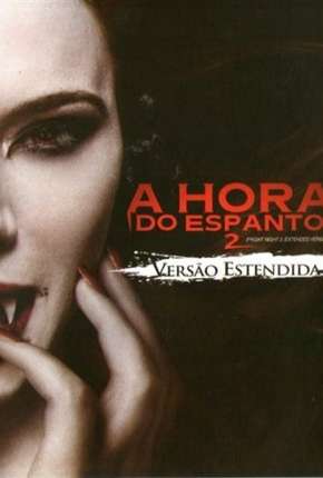 A Hora do Espanto 2 - Fright Night 2 Torrent Download Mais Baixado