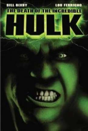 A Morte do Incrível Hulk Torrent Download Mais Baixado