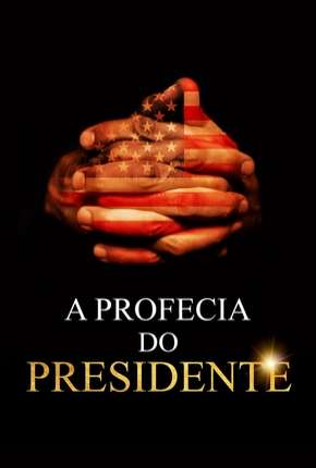 A Profecia do Presidente Torrent Download Mais Baixado