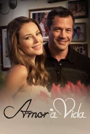 Amor à Vida - Completa Torrent Download Mais Baixado