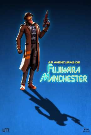 As Aventuras de Fujiwara Manchester - O Filme Torrent Download Mais Baixado