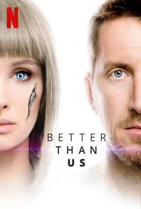 Better Than Us - 1ª Temporada Torrent Download Mais Baixado