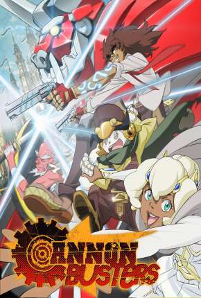 Cannon Busters - 1ª Temporada Torrent Download Mais Baixado