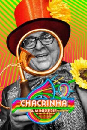 Chacrinha - A Minissérie Completa Torrent Download Mais Baixado