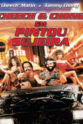 Cheech e Chong - Pintou Sujeira