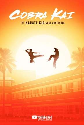 Cobra Kai - 1ª Temporada - Completa Legendada