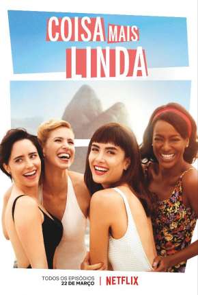 Coisa Mais Linda - 1ª Temporada Torrent Download Mais Baixado