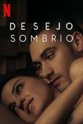 Desejo Sombrio - 1ª Temporada Completa Torrent Download Mais Baixado