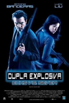 Dupla Explosiva - Ballistic: Ecks vs. Sever Torrent Download Mais Baixado