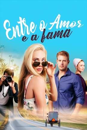 Entre o Amor e a Fama Torrent Download Mais Baixado