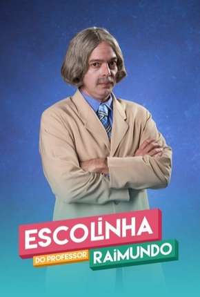 Escolinha do Professor Raimundo - Nova Geração - 5ª Temporada Completa Torrent Download Mais Baixado