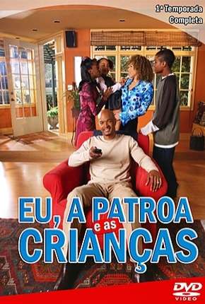 Eu, a Patroa e as Crianças - 1ª Temporada