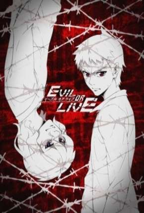 Evil or Live - Legendado Torrent Download Mais Baixado