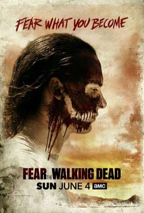 Fear the Walking Dead - 3ª Temporada Completa Torrent Download Mais Baixado