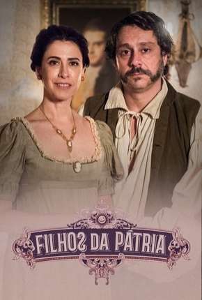 Filhos da Pátria - 1ª Temporada