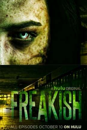 Freakish - 1ª Temporada Legendada Torrent Download Mais Baixado