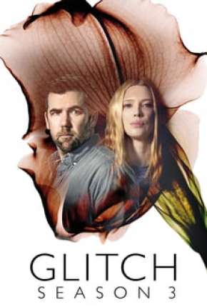 Glitch - 3ª Temporada Torrent Download Mais Baixado