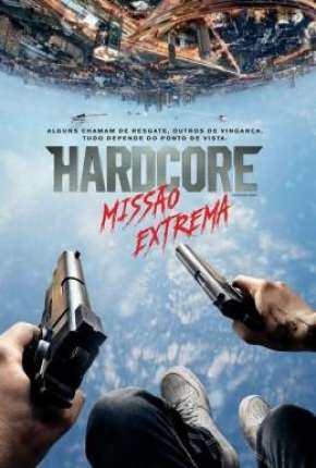 Hardcore - Missão Extrema (60 FPS) Torrent Download Mais Baixado