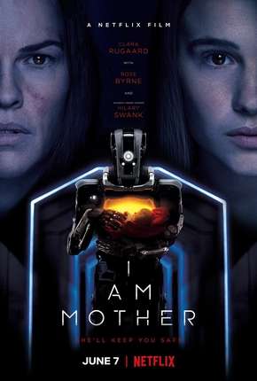 I Am Mother - Netflix Torrent Download Mais Baixado