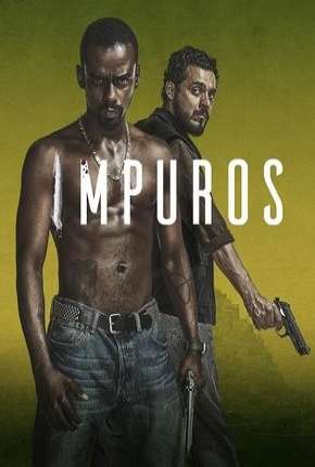 Impuros - 1ª Temporada Completa Torrent Download Mais Baixado