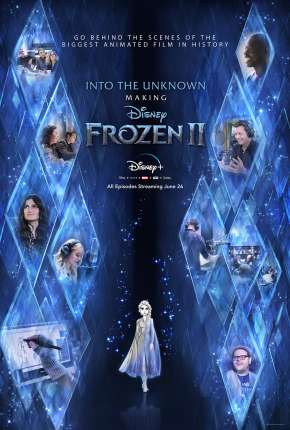 Into the Unknown - Making Frozen 2 - 1ª Temporada Completa Legendada Torrent Download Mais Baixado