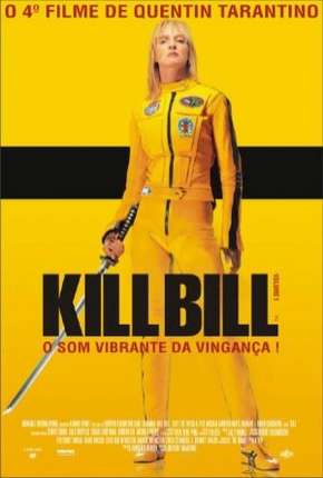 Kill Bill - Volume 1 Torrent Download Mais Baixado