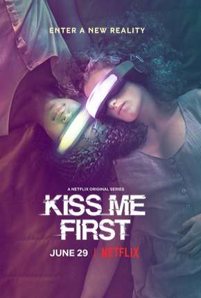 Kiss Me First - 1ª Temporada