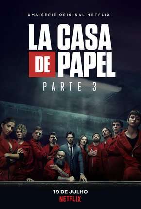 La Casa de Papel - 3ª Temporada Completa Netflix Torrent Download Mais Baixado