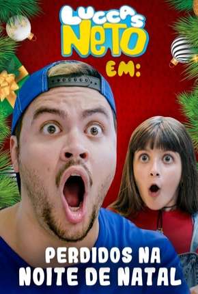 Luccas Neto em - Perdidos na noite de Natal Torrent Download Mais Baixado