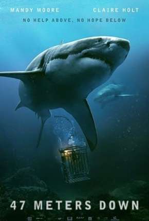 Medo Profundo - 47 Meters Down Torrent Download Mais Baixado