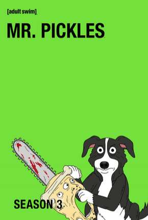 Mr. Pickles - 3ª Temporada Completa Torrent Download Mais Baixado