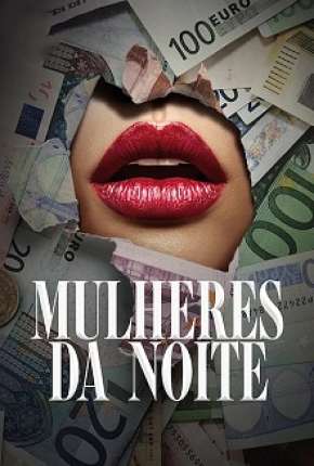 Mulheres da Noite - 1ª Temporada Torrent Download Mais Baixado