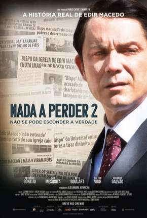 Nada a Perder 2 - Não Se Pode Esconder a Verdade Torrent Download Mais Baixado