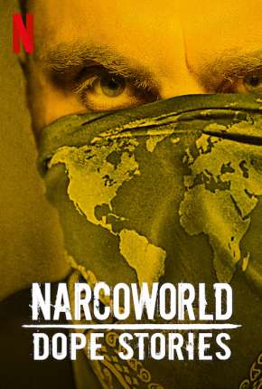 NarcoWorld - Histórias do Tráfico